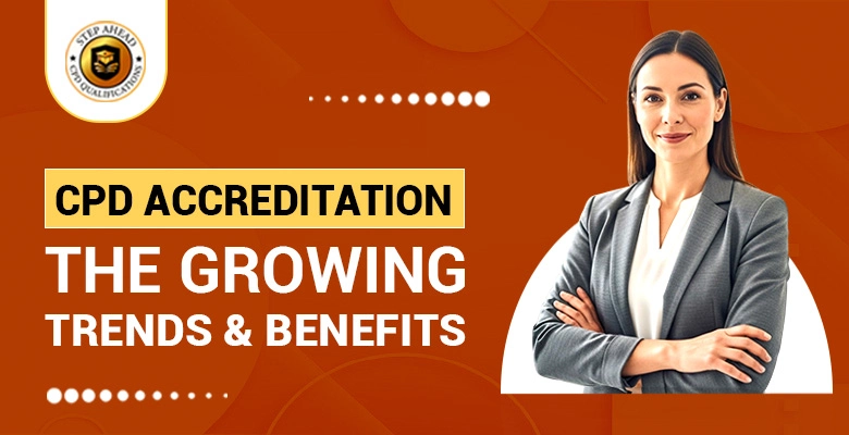 CPD Accreditation | The Growing Trends and Benefits